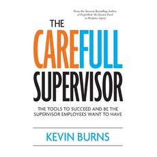(영문도서) The CareFull Supervisor: The Tools to Succeed and Be the Supervisor Employees Want to Have Hardcover, FriesenPress, English, 9781039197268