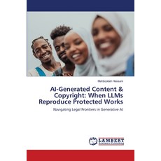 (영문도서)AI-Generated Content & Copyright: When LLMs Reproduce Protected Works Paperback, LAP Lambert Academic Publis..., English, 9786208453558