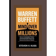 (영문도서)Warren Buffett: Mind Over Millions: How an Unshakable Thinker Outsmarted Wall St... Paperback, Independently Published, English, 9798296219244