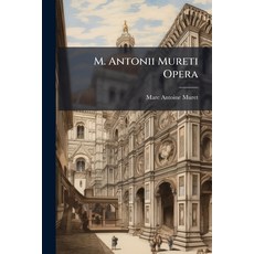 (英文圖書)M. Antonii Mureti Opera: Tomus I Epistolas Mureti Continens 平裝版, Nabu Press, 英文