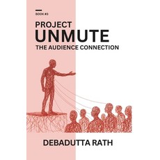 (英文圖書)Project Unmute - The Audience Connection 平裝版, Independently Published, 英文