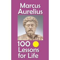 (영문도서)Marcus Aurelius: 100 Lessons for Life Paperback, Independently Published, English, 9798266578111