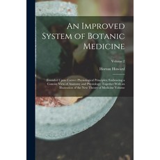 (영문도서) An Improved System of Botanic Medicine; Founded Upon Correct Physiological Principles; Embrac... Paperback, Legare Street Press, English, 9781017727333