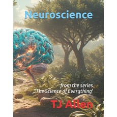 (英文圖書)Neuroscience: from the series "The Science of Everything' 平裝版, Independently Published, 英文