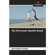 (영문도서)My Personal Health Book Paperback, Our Knowledge Publishing, English, 9786209970481 Our Knowledge Publishing, English, 9786209970481