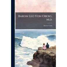 (英文圖書)Baron Leo Von Oberg M.d.: A Story Of Love Unspoken 平裝版, Nabu Press, 英文