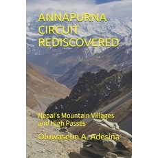 (영문도서)Annapurna Circuit Rediscovered: Nepal's Mountain Villages and High Passes Paperback, Independently Published, English, 9798274025782