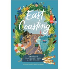 East Coasting: The Ultimate Roadtripper's Guide to New England, Artisan Publishers