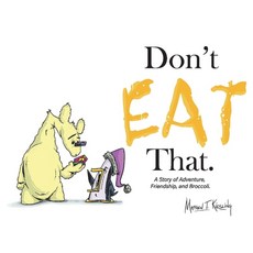 (영문도서) Don't Eat That.: A Story of Adventure Friendship and Broccoli. Paperback, Bookbaby, English, 9781667809182