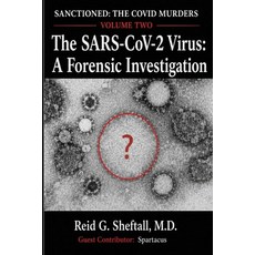 (영문도서)Sanctioned: The COVID Murders: Volume Two: The SARS-CoV-2 Virus: A Forensic Inve... Paperback, Independently Published, English, 9798181489981