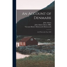 (영문도서) An Account of Denmark: As it was in the Year 1692 Hardcover, Legare Street Press, English, 9781017473636