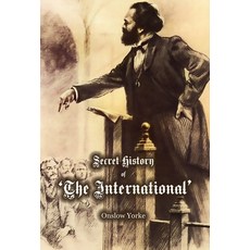 (영문도서)Secret History of 'The International' Working Men's Association Hardcover, Spradabach Publishing, English, 9781909606616
