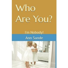 (영문도서)Who Are You?: I'm Nobody! Paperback, Independently Published, English, 9798290436661