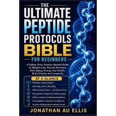 (영문도서)The Ultimate Peptide Protocols Bible for Beginners: A Safety-First Science-Back... Paperback, Independently Published, English, 9798184942100