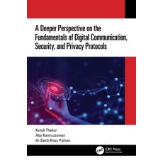 (영문도서) A Deeper Perspective on the Fundamentals of Digital Communication Security and Privacy Prot... Paperback, CRC Press, English, 9781032292922