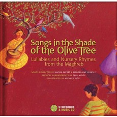 (영문도서) Songs in the Shade of the Olive Tree: Lullabies and Nursery Rhymes from the Maghreb Hardcover, Secret Mountain, English, 9782923163840