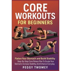(英文圖書)Core Workouts for Beginners: FLATTEN YOUR STOMACH AND BUILD STABILITY: Step-By-S... 平裝版, Independently Published, 英文