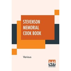 Stevenson Memorial Cook Book: Compiled By Mrs. William D. Hurlbut Paperback, Lector House, English, 9789353445782