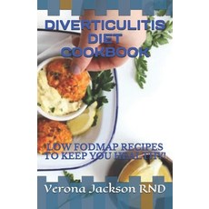 Diverticulitis Diet Cookbook: Low Fodmap Recipes to Keep You Healthy! Paperback, Independently Published