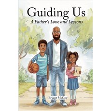 (영문도서) "Guiding Us: A Father's Love and Lessons" Paperback, Lulu.com, English, 9781304002440