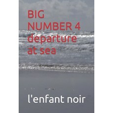 (영문도서) BIG NUMBER 4 departure at sea Paperback, Independently Published, English, 9798873107698