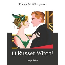 O Russet Witch!: Large Print Paperback, Independently Published