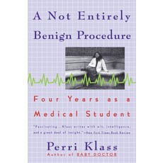(영문도서) A Not Entirely Benign Procedure: Four Years As A Medical Student Paperback, Penguin Adult Hc/Tr, English, 9780452272583