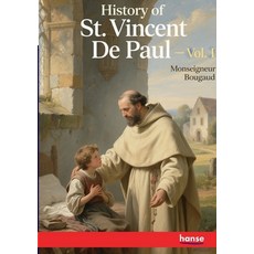 (영문도서)History of St. Vincent De Paul: Vol. I Paperback, Hansebooks, English, 9783348142786