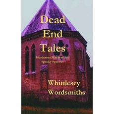 (영문도서) Dead End Tales Paperback, Whittlesey Wordsmiths, English, 9781916892668