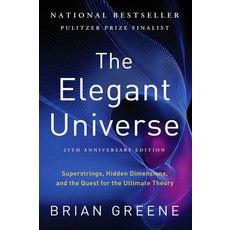 The Elegant Universe:Superstrings Hidden Dimensions and the Quest for the Ultimate Theory, The Elegant Universe, Greene, Brian(저), W. W. Norton & Company