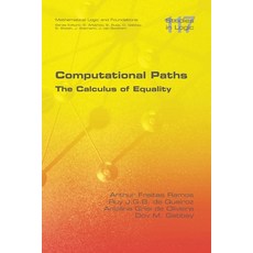 (영문도서)Computational Paths. The Calculus of Equality Paperback, College Publications, English, 9781848905153 College Publications, English, 9781848905153