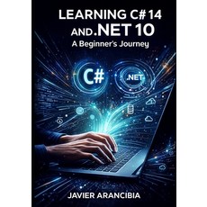 (英文圖書)Learning C# 14 and .NET 10: A Beginner's Journey: Your Complete Guide to Startin... 平裝版, Independently Published, 英文