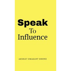 (英文圖書)Speak To Influence: Your Words Have The Power To Influence 精裝版, Notion Press, 英文
