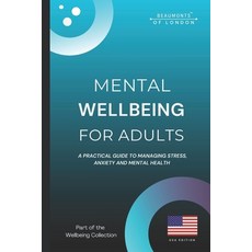 (英文圖書)Mental Wellbeing For Adults: A Practical Guide to Managing Stress Anxiety and... 平裝版, Independently Published, 英文