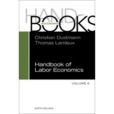 (영문도서)Handbook of Labor Economics: Volume 6 Hardcover, North-Holland, English, 9780443297663
