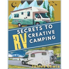 (英文圖書)Secrets to Creative RV Camping 平裝版, Independently Published, 英文