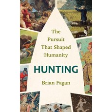 (영문도서)Hunting: The Pursuit That Shaped Humanity Hardcover, Yale University Press, English, 9780300273496