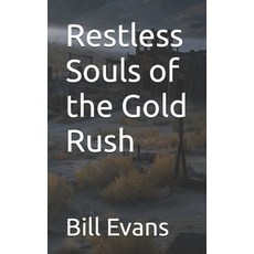 (영문도서) Restless Souls of the Gold Rush Paperback, Independently Published, English, 9798344672502