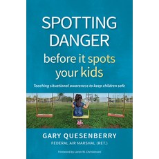 (영문도서) Spotting Danger Before It Spots Your Kids: Teaching Situational Awareness to Keep Children Safe Hardcover, YMAA Publication Center, English, 9781594398919