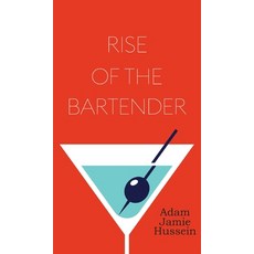 (영문도서) Rise Of The Bartender Hardcover, Clink Street Publishing, English, 9781914498596