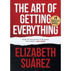(영문도서) The Art of Getting Everything: How to Negotiate for What You Want and More Paperback, Morgan James Publishing, English, 9781683503798