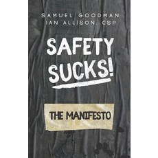(영문도서) Safety Sucks! The Manifesto Paperback, Independently Published, English, 9798502118859