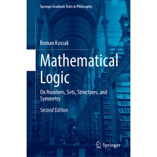 (영문도서) Mathematical Logic: On Numbers Sets Structures and Symmetry Hardcover, Springer, English, 9783031562143