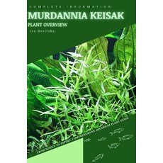 (영문도서) Murdannia keisak: From Novice to Expert. Comprehensive Aquarium Plants Guide Paperback, Independently Published, English, 9798854015851