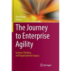 (영문도서) The Journey to Enterprise Agility: Systems Thinking and Organizational Legacy Paperback, Springer, English, 9783319853130