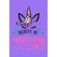 Believe In Unicorns: Blank Lined Journal Notebook Paperback, Blurb, English, 9781714284283