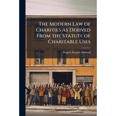 (영문도서)The Modern Law of Charities As Derived From the Statute of Charitable Uses Paperback, Hutson Street Press, English, 9781023995658