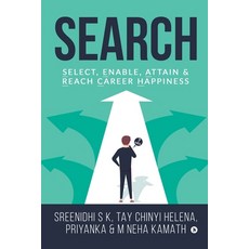 (영문도서) Search: Select Enable Attain & Reach Career Happiness Paperback, Notion Press Media Pvt Ltd, English, 9781647339463
