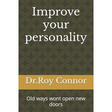(영문도서) Improve your personality: Old ways wont open new doors Paperback, Independently Published, English, 9798755672023