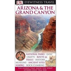 DK Eyewitness Travel : Arizona and the Grand Canyon, Dorling Kindersley Ltd.